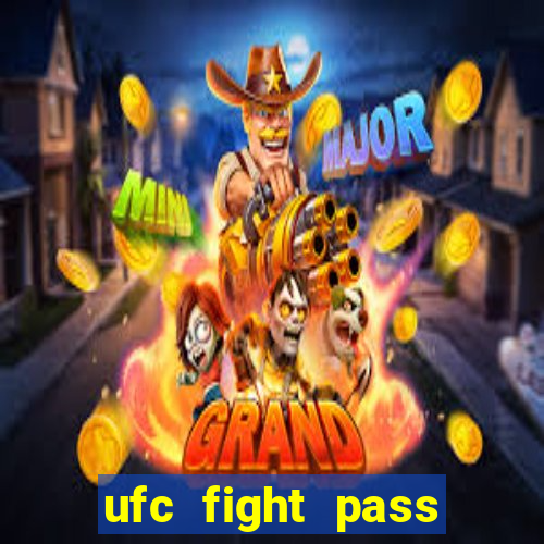 ufc fight pass assistir online